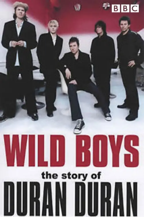 Movie poster "Wild Boys: The Story of Duran Duran"