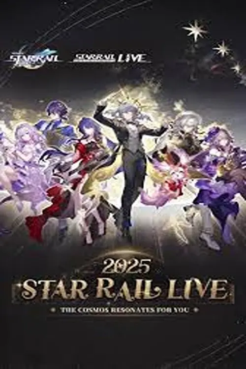 Movie poster "Star Rail LIVE 2025 - Honkai: Star Rail 2nd Anniversary Concert"