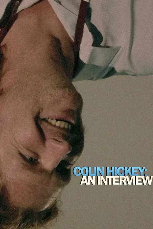 Movie poster "Colin Hickey: An Interview"