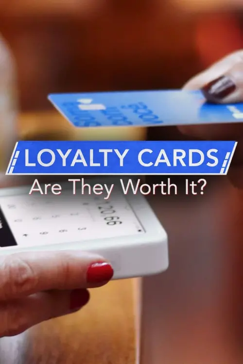 Movie poster "Loyalty Cards: Are They Worth It?"