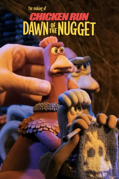 Movie poster "The Making of Chicken Run: Dawn of the Nugget"