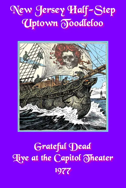 Movie poster "Grateful Dead: New Jersey Half-Step Uptown Toodleloo - Live at The Capitol Theater"