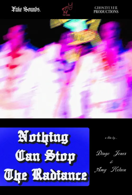 Movie poster "Nothing Can Stop The Radiance"