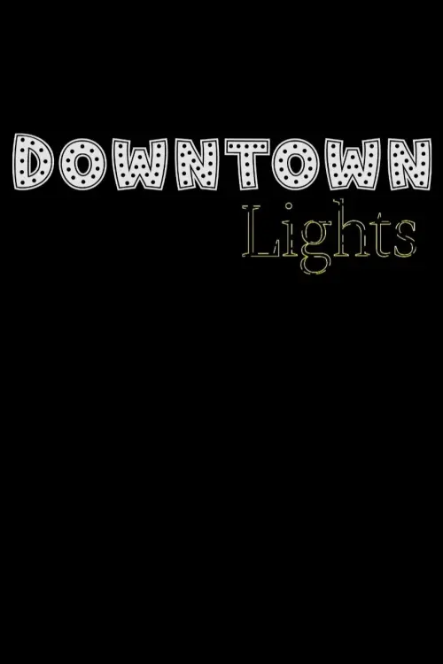 Movie poster "Downtown Lights"