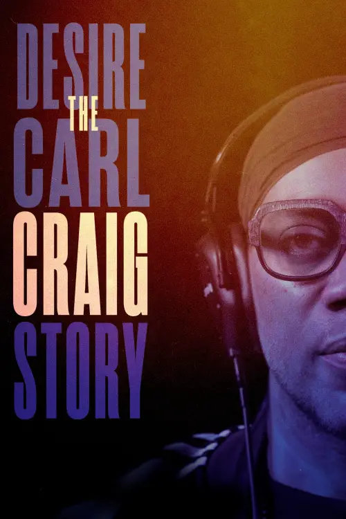 Movie poster "Desire: The Carl Craig Story"