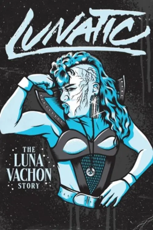 Movie poster "Lunatic: The Luna Vachon Story"