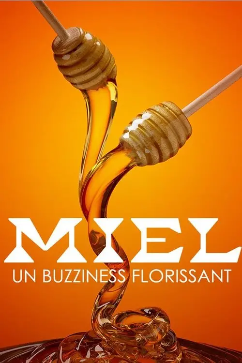 Movie poster "Miel : un buzziness florissant"