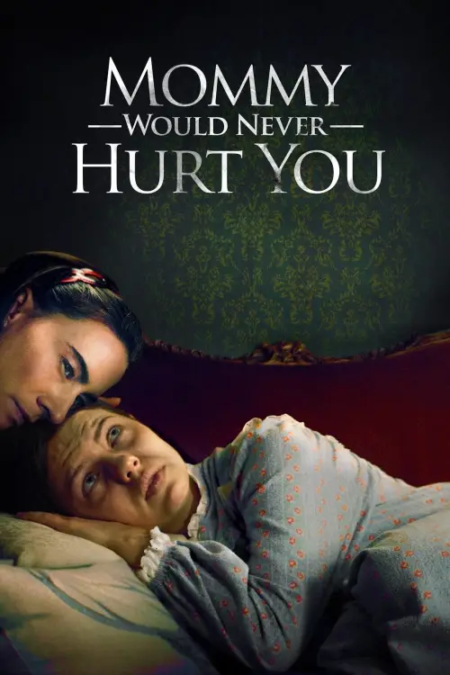 Movie poster "Mommy Would Never Hurt You"