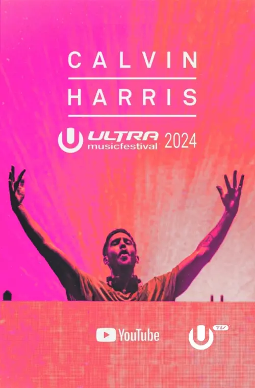 Movie poster "Calvin Harris - Live at Ultra Music Festival Miami 2024"