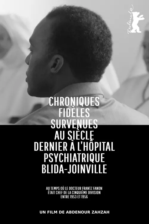 Movie poster "True Chronicles of the Blida Joinville Psychiatric Hospital in the Last Century, when Dr Frantz Fanon Was Head of the Fifth Ward between 1953 and 1956"