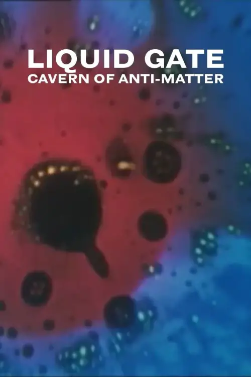Movie poster "Cavern of Anti-Matter - Liquid Gate"