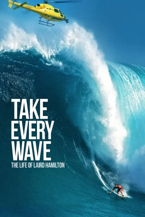 Movie poster "Take Every Wave: The Life of Laird Hamilton"