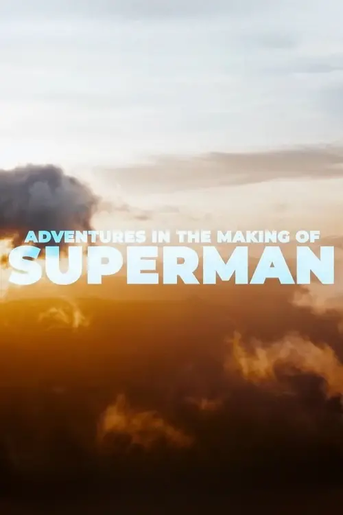 Movie poster "Adventures in the Making of Superman"