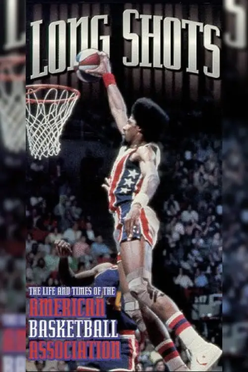 Movie poster "Long Shots: The Life and Times of the American Basketball Association"