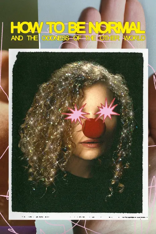 Movie poster "How to Be Normal and the Oddness of the Other World"