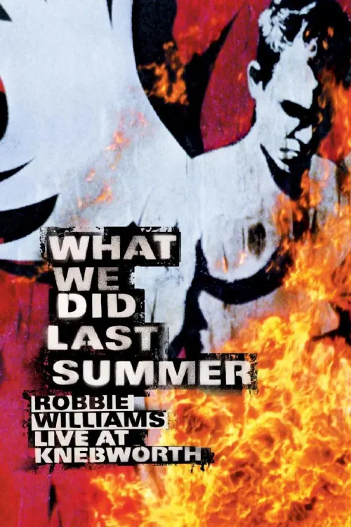 Movie poster "Robbie Williams: What We Did Last Summer - Live at Knebworth"