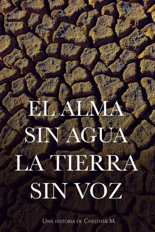 Movie poster "El Alma sin Agua, la Tierra sin Voz"