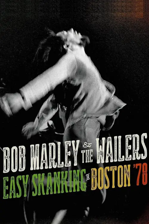 Movie poster "Bob Marley & the Wailers - Easy Skanking in Boston 