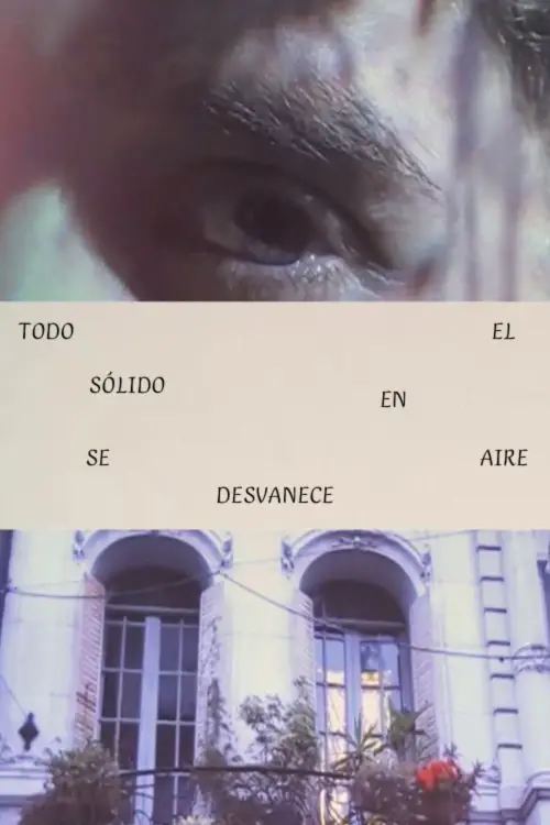 Movie poster "TODO SOLIDO SE DESVANECE EN EL AIRE"