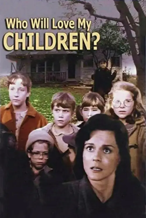 Movie poster "Who Will Love My Children?"