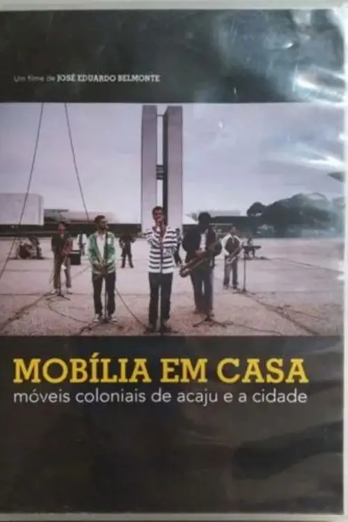 Movie poster "Mobília em Casa – Móveis Coloniais de Acaju e a Cidade"