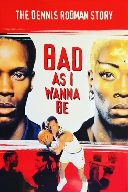 Movie poster "Bad As I Wanna Be: The Dennis Rodman Story"