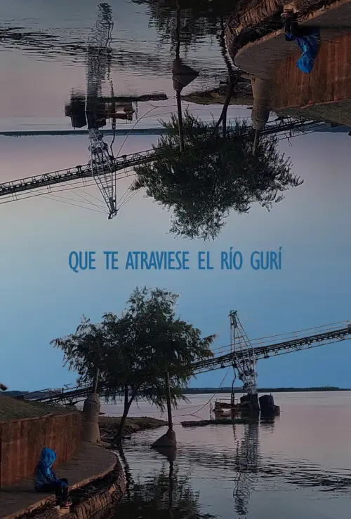 Movie poster "Que te atraviese el río gurí"