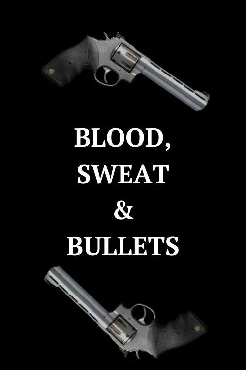 Movie poster "Blood, Sweat, & Bullets"
