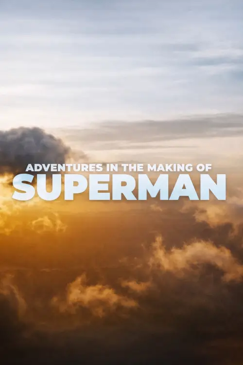 Movie poster "Adventures in the Making of Superman"