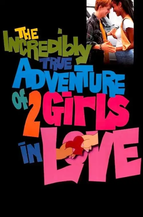 Movie poster "The Incredibly True Adventure of Two Girls in Love"