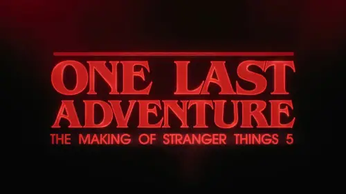 Watch film One Last Adventure: The Making of Stranger Things 5 | Official Trailer