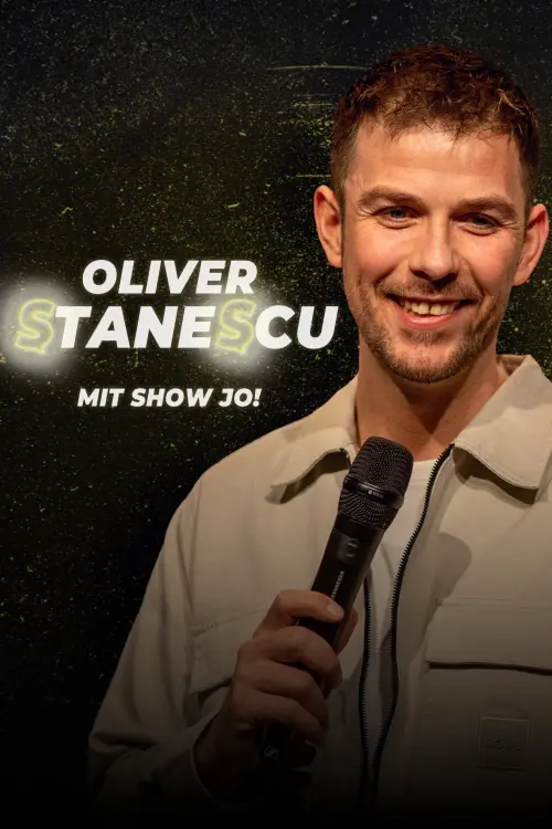 Movie poster "Oliver Stanescu - Mit Show Jo!"
