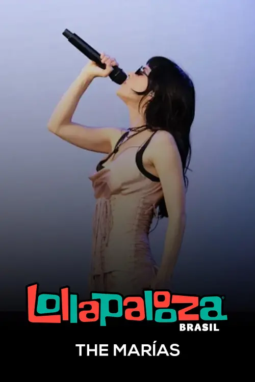 Movie poster "The Marías: Lollapalooza Brasil 2025"