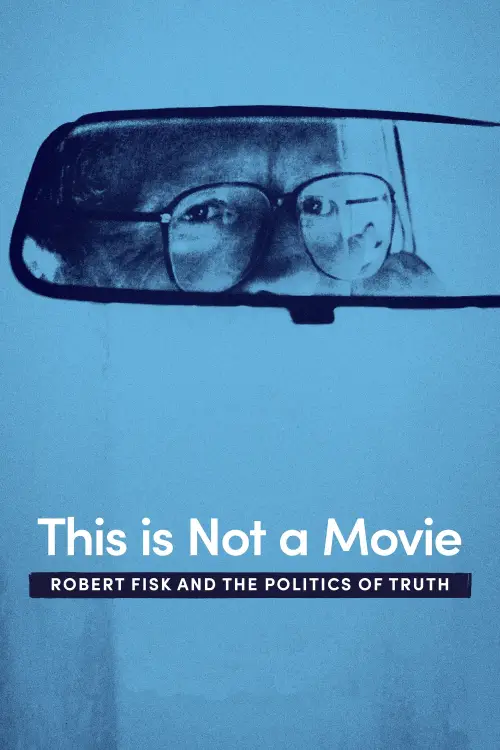 Movie poster "This Is Not a Movie: Robert Fisk and the Politics of Truth"