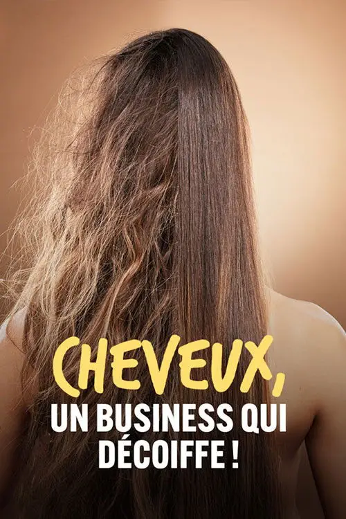 Movie poster "Cheveux, un business qui décoiffe !"