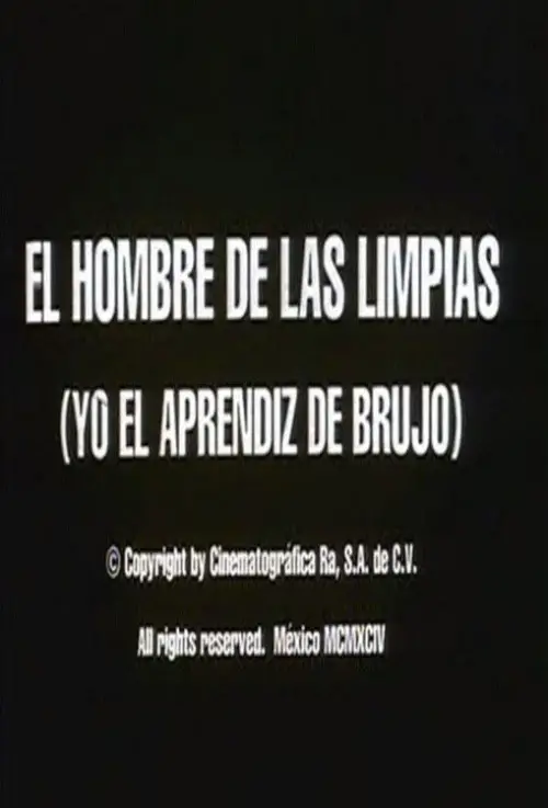 Movie poster "El hombre de las limpias: Yo, el aprendiz de brujo"