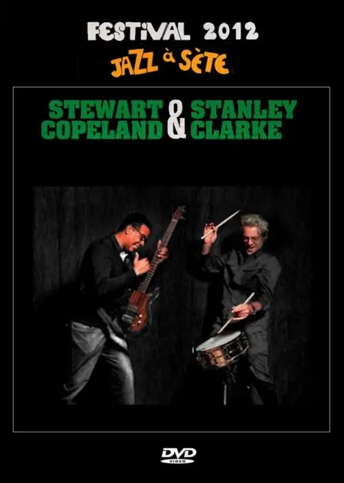 Movie poster "Stanley Clarke & Stewart Copeland: Jazz à Sète Festival 2012"