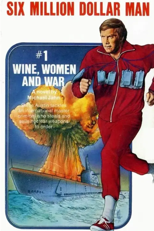 Movie poster "The Six Million Dollar Man: Wine, Women and War"