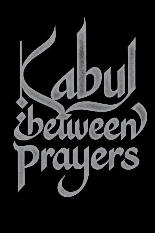 Movie poster "Kabul, Between Prayers"
