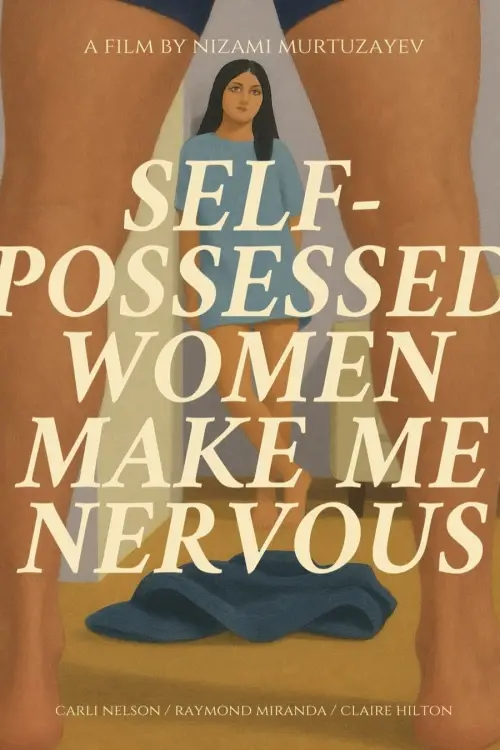 Movie poster "Self-possessed women make you nervous"