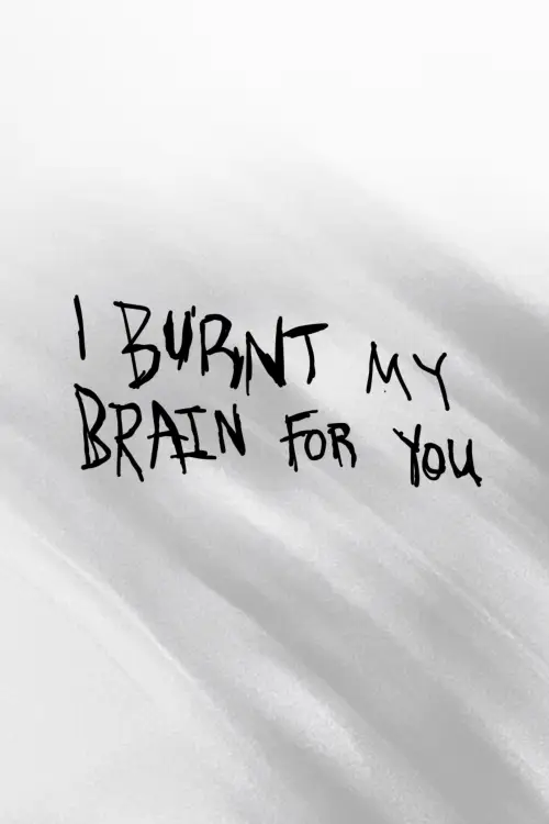 Movie poster "I BURNT MY BRAIN FOR YOU"