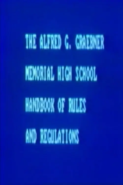 Movie poster "The Alfred G. Graebner Memorial High School Handbook of Rules and Regulations"