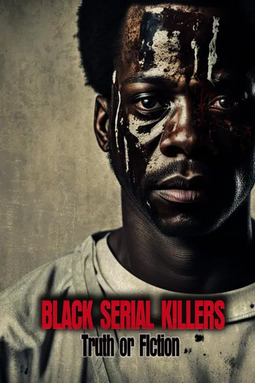 Movie poster "Black Serial Killers:Truth or Fiction"