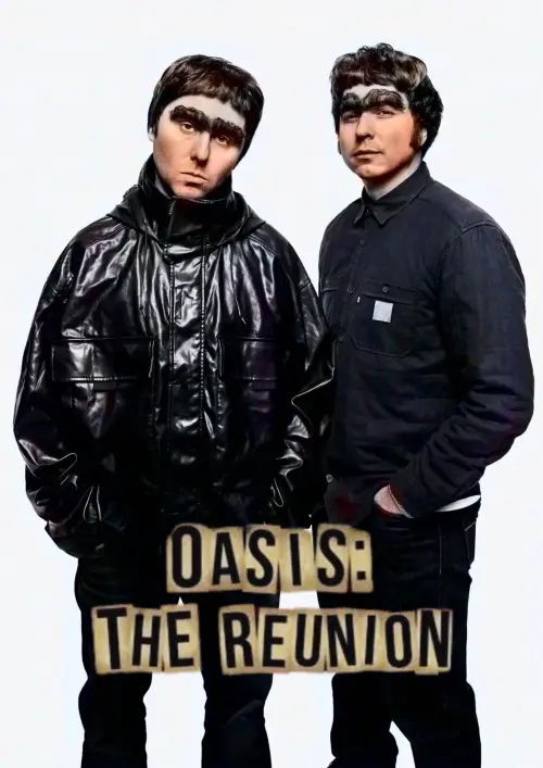 Movie poster "Oasis: The Reunion: The Movie"