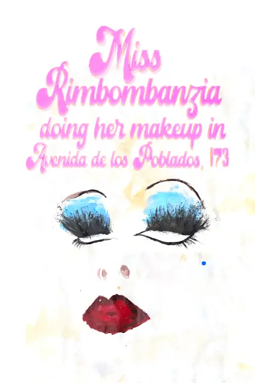 Movie poster "Miss Rimbombanzia doing her makeup in Avenida de los Poblados, 173"