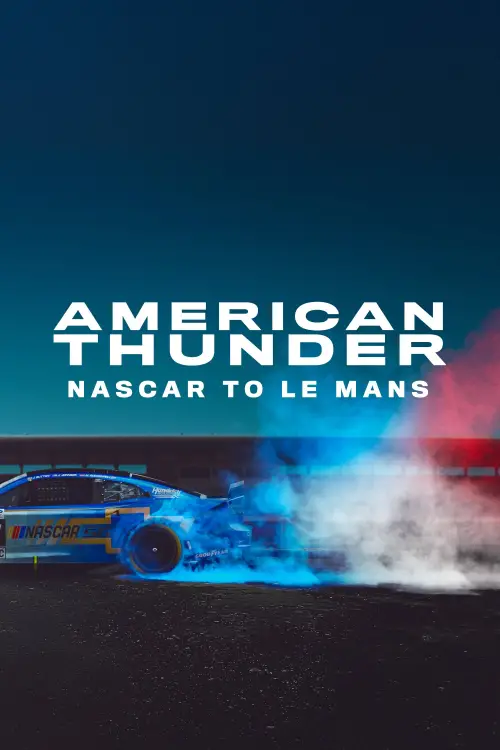 Movie poster "American Thunder: NASCAR to Le Mans"