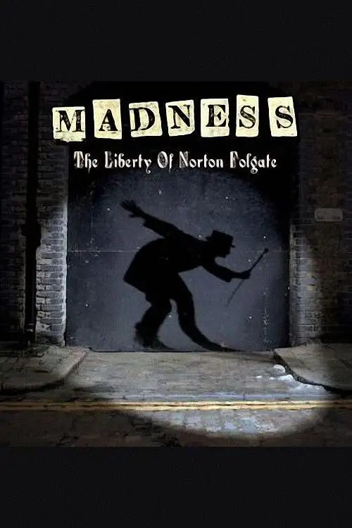 Movie poster "Madness: The Liberty of Norton Folgate"