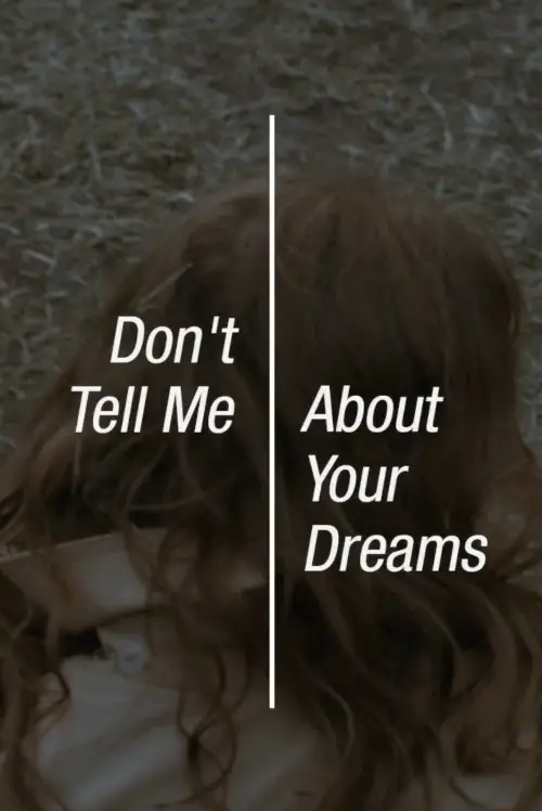 Movie poster "Don’t Tell Me About Your Dreams"