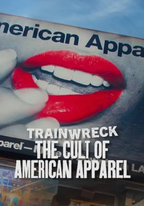 Movie poster "Trainwreck: The Cult of American Apparel"