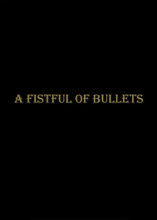 Movie poster "A Fistful Of Bullets"